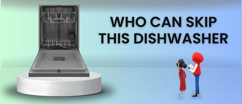 The image presents a visual concept with the text "WHO CAN SKIP THIS DISHWASHER" in bold purple letters, depicting two characters standing next to a displayed dishwasher, suggesting a discussion on who may not need to purchase GE ‎GDF535PSRSS dishwasher.