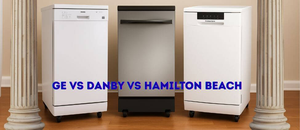 Danby vs GE vs Hamilton Beach: Which Portable Dishwasher Performs Better