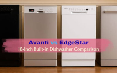 Avanti vs EdgeStar. Which 18 Inch Dishwasher Is Better for Your Kitchen